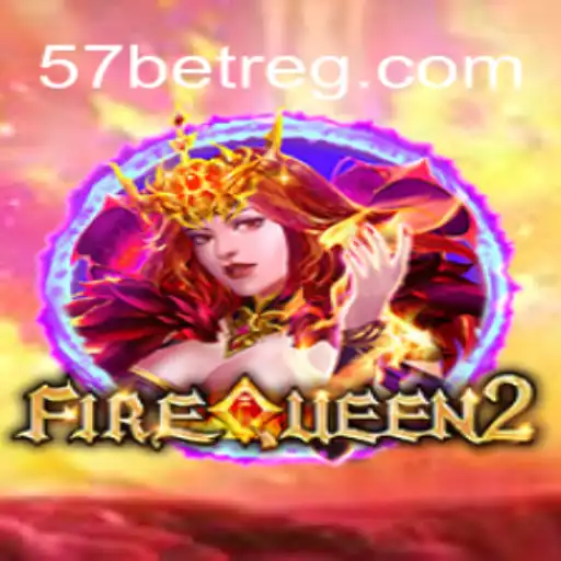 FireQueen2 e a Emoção das Apostas Online com 57bet
